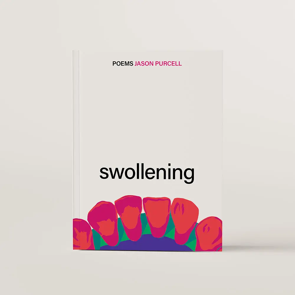 The cover of swollening by Jason Purcell featuring a cream background with the front teeth of someone's mouth shown from the inside of the mouth. You can see just the inside of the teeth which are in bright pink and orange tones. The gums are purple and green. The image is created in a very simple graphic color blocked style by Jazmin Welch.