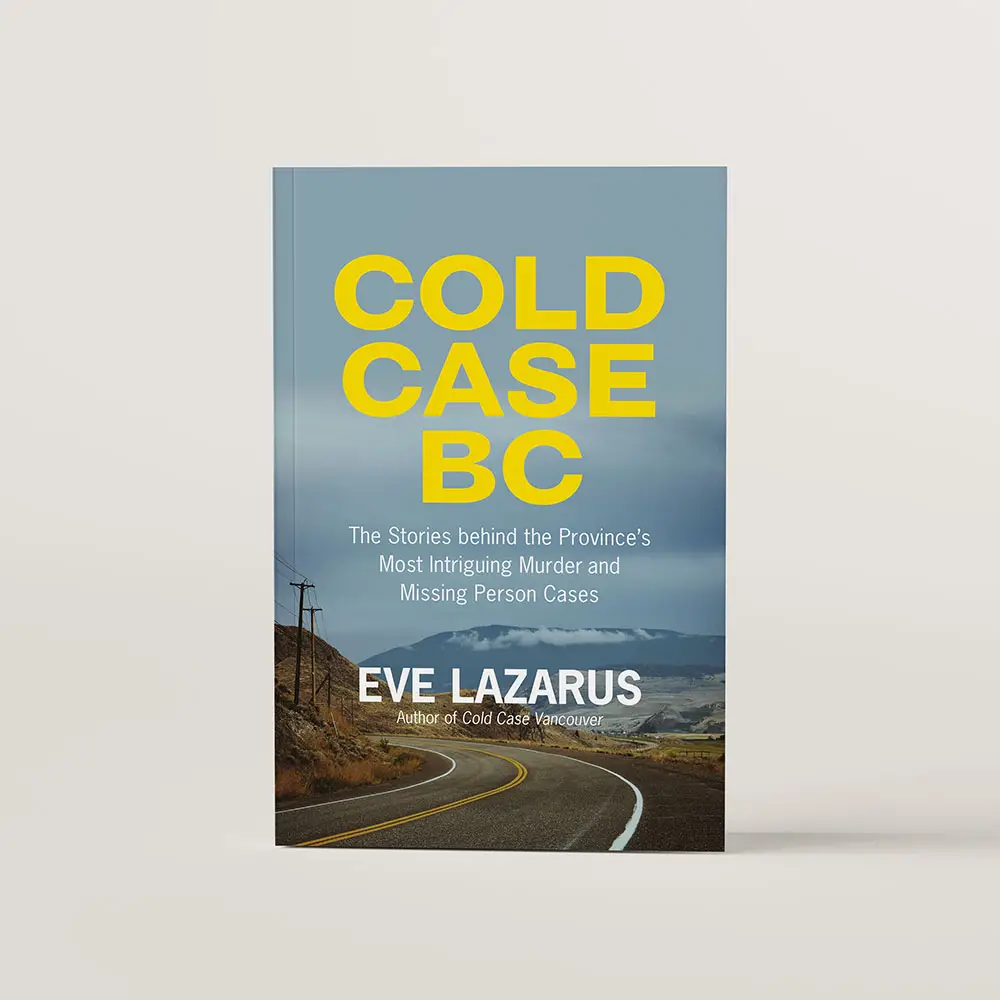Book cover design of Cold Case BC. The cover shows a photo of a foggy, dark, and empty road in a forest setting. The road has two bright-yellow centre lines, and bright-white lines indicate the edges of the road. Evergreen trees line each side of the road, and everything fades off into the horizon line. The photo has a dark teal cast. The title is in big, bright-yellow block letters, with the subtitle and author's name below in white. 