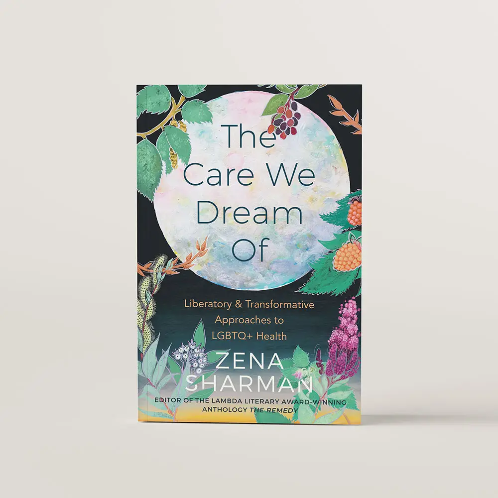 Book cover of The Care We Dream Of by Zena Sharman. The cover features a painting of a large moon surrounded by local BC floral. 