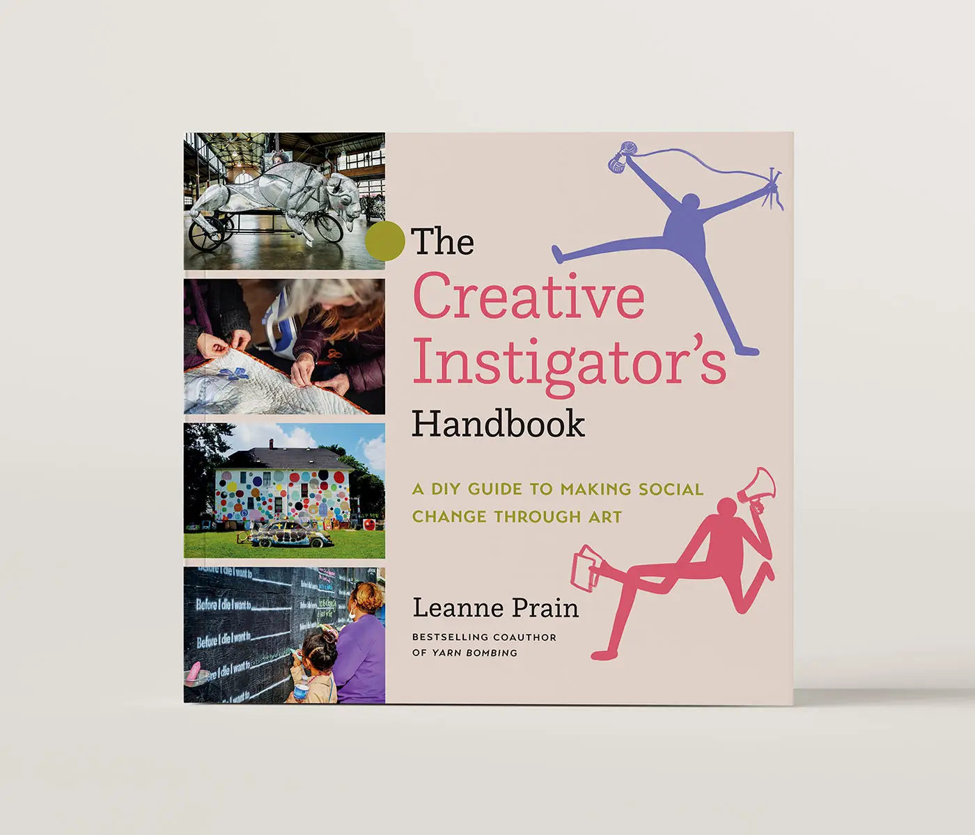 Book cover for The Creative Instigator's Handbook. The cover has a grid of photos on the left of various arts projects. On the right there i the title and there are 2 abstract figures jumping around holding craft supplies. 