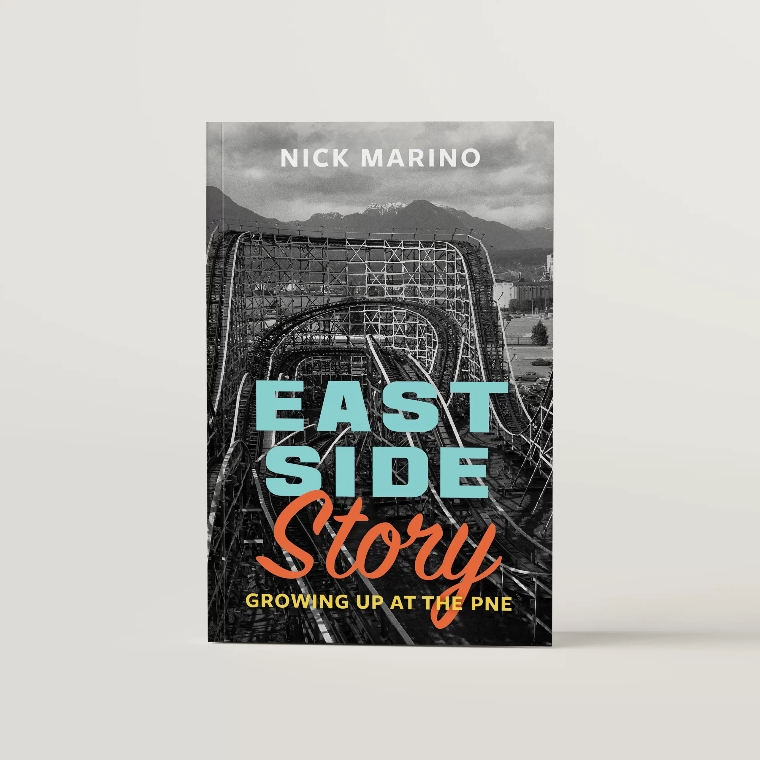 Cover design of East Side Story featuring a black and white photo of the rollercoaster at the PNE in Vancouver