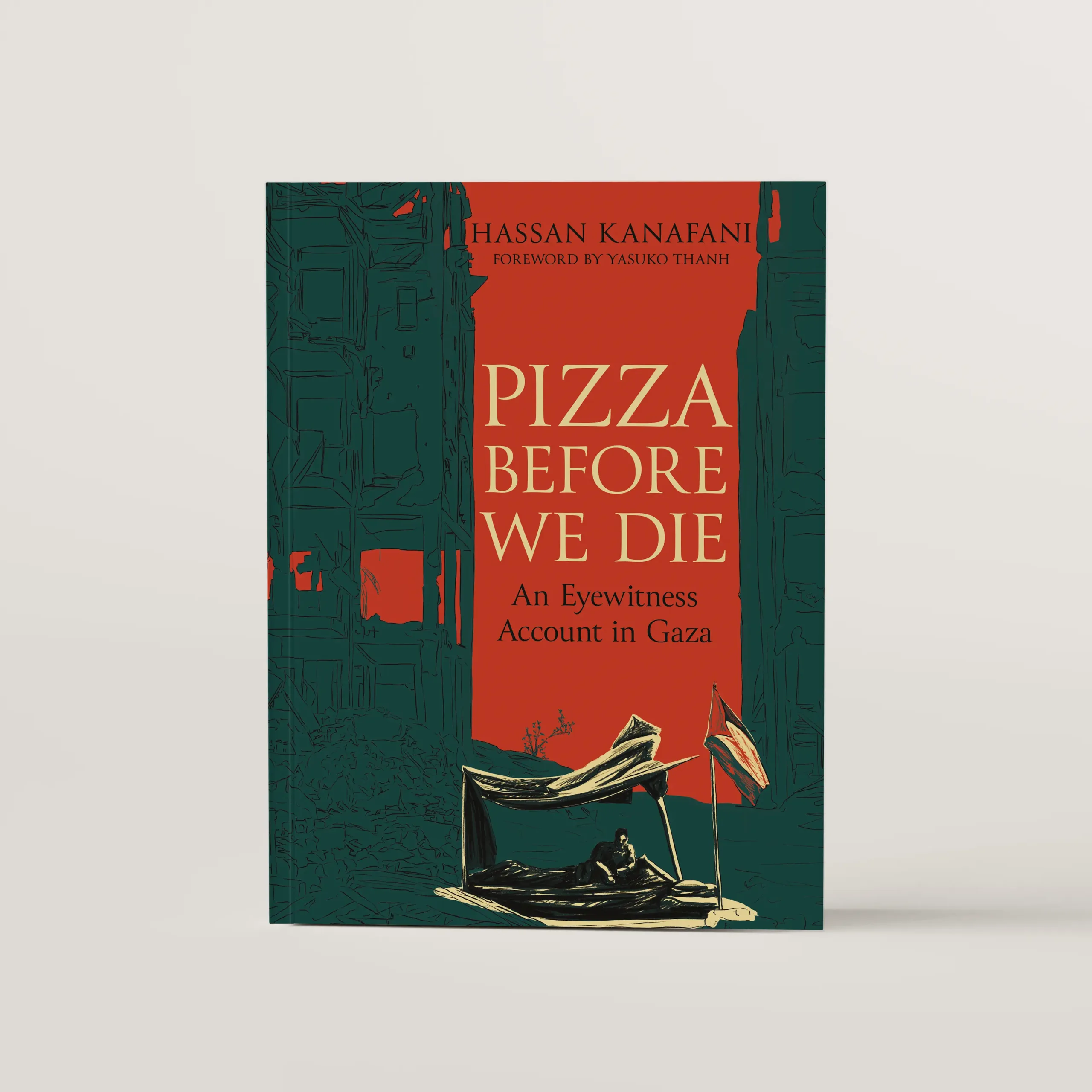 Cover design for Pizza Before We Die featuring a man in a tent that is barely held together, the Palestinian flag flying proudly beside him. Artwork by Fuad Alymani.